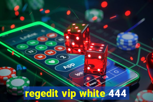 regedit vip white 444