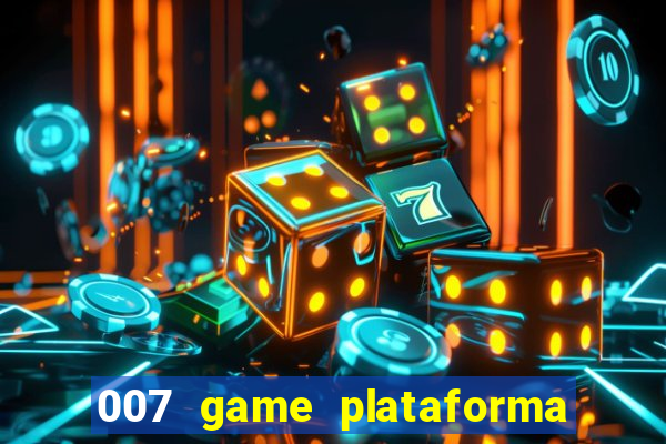 007 game plataforma de jogos