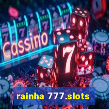 rainha 777.slots