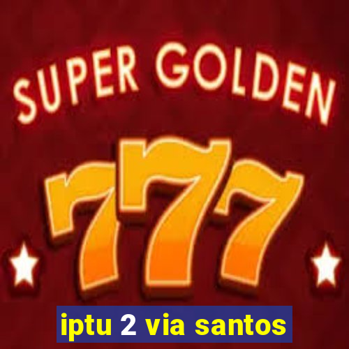 iptu 2 via santos