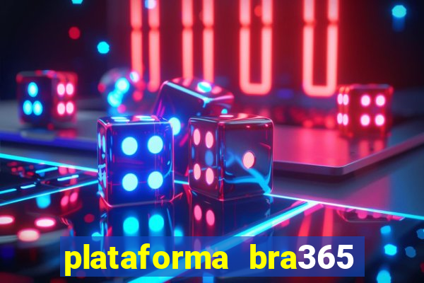 plataforma bra365 é confiável