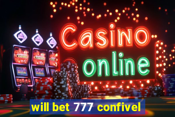 will bet 777 confivel