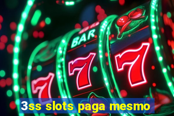 3ss slots paga mesmo