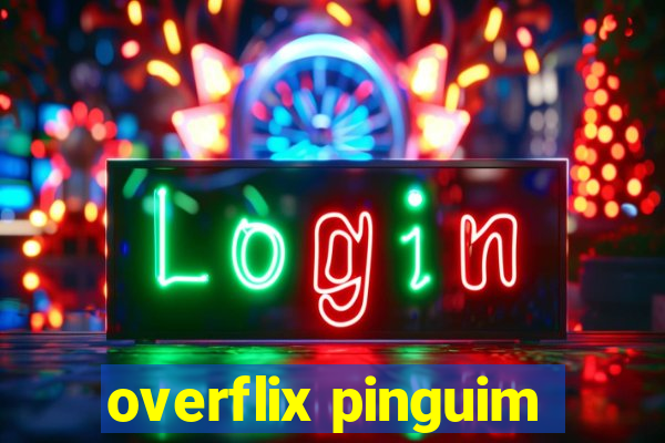 overflix pinguim