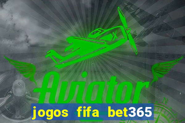 jogos fifa bet365 8 minutos