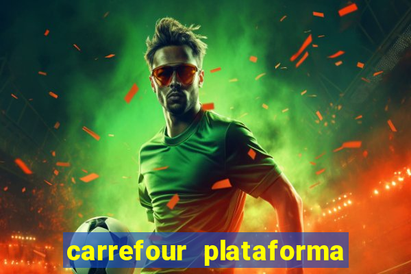 carrefour plataforma de jogos