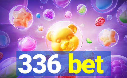 336 bet