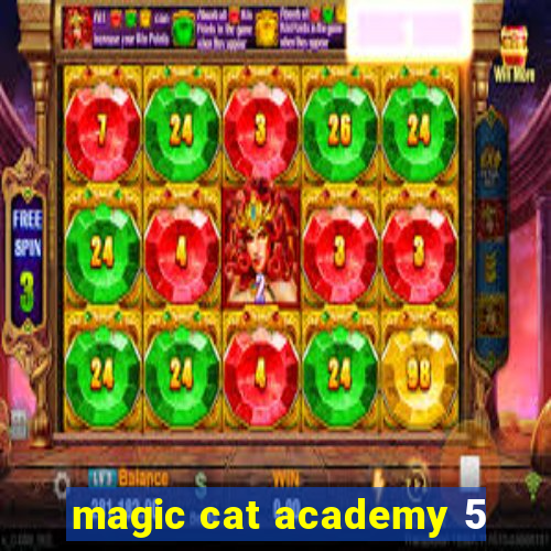 magic cat academy 5