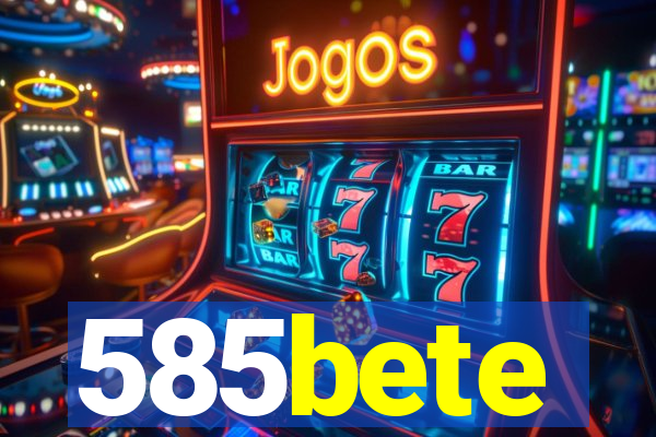 585bete