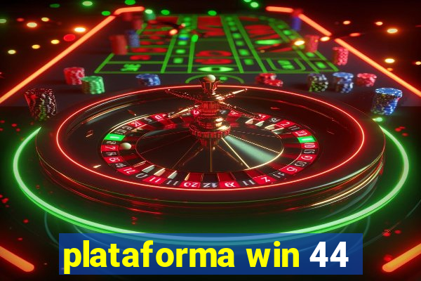 plataforma win 44