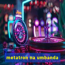 metatron na umbanda