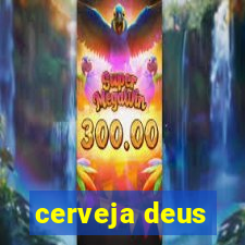 cerveja deus