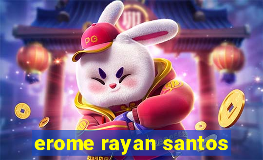 erome rayan santos