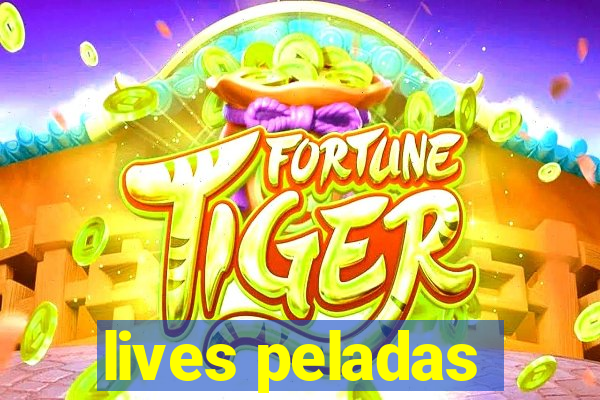 lives peladas