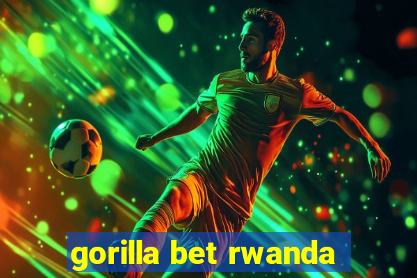 gorilla bet rwanda