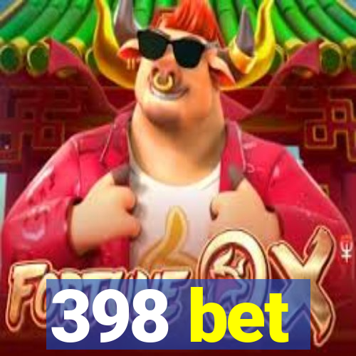 398 bet