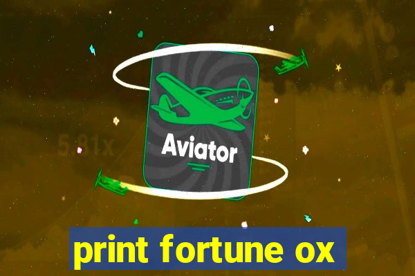 print fortune ox