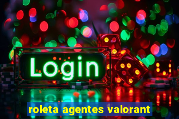 roleta agentes valorant