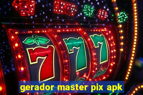 gerador master pix apk