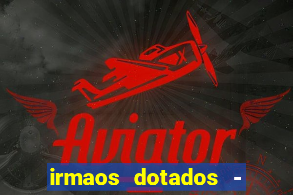 irmaos dotados - roleta russa