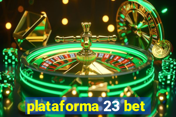 plataforma 23 bet