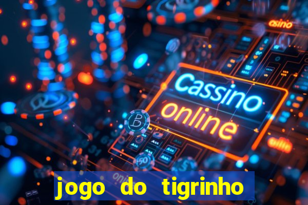 jogo do tigrinho fortune tiger demo