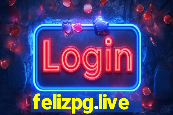 felizpg.live