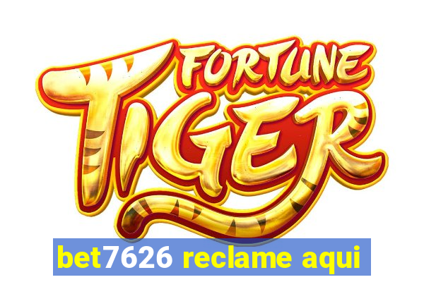 bet7626 reclame aqui