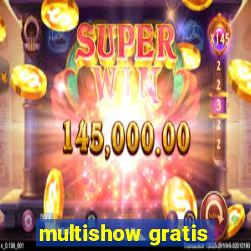 multishow gratis