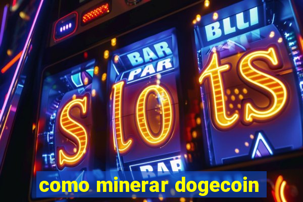 como minerar dogecoin