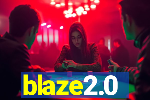 blaze2.0