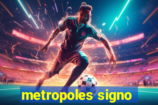 metropoles signo