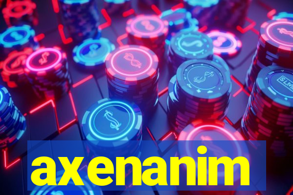 axenanim