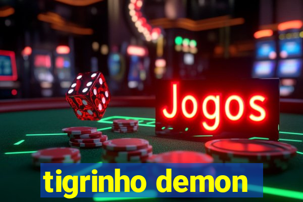 tigrinho demon