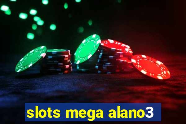 slots mega alano3