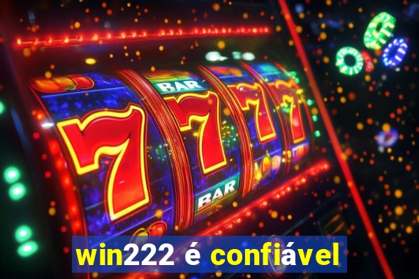 win222 é confiável