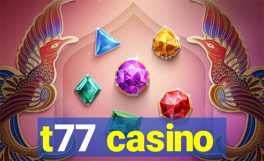 t77 casino