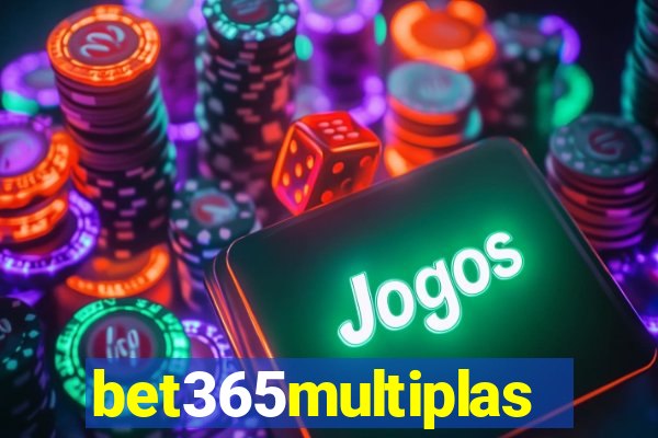 bet365multiplas