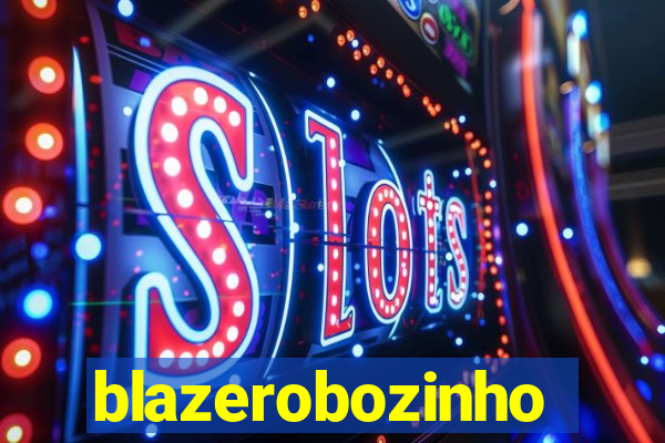 blazerobozinho