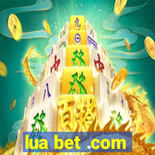 lua bet .com