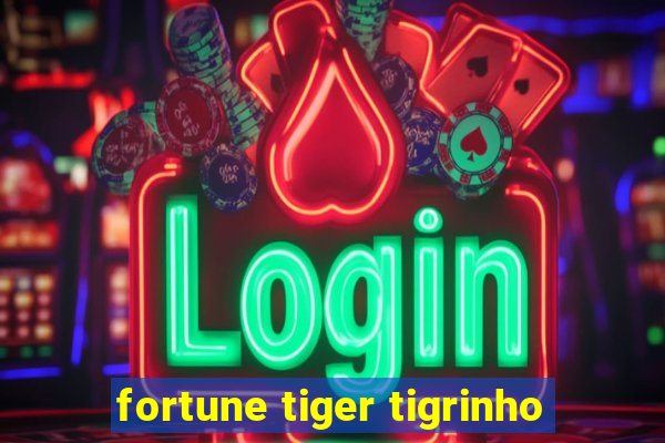 fortune tiger tigrinho