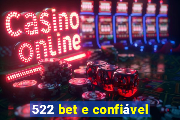 522 bet e confiável