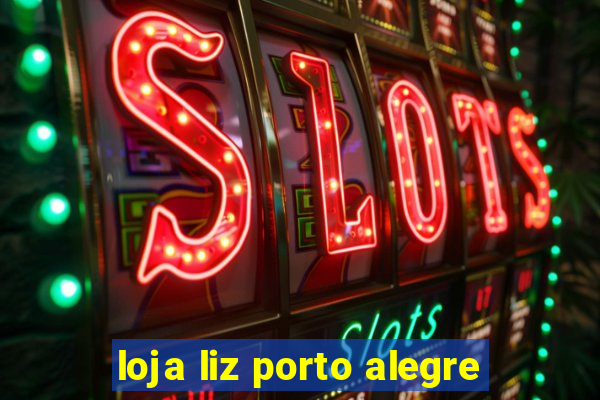 loja liz porto alegre