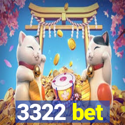 3322 bet