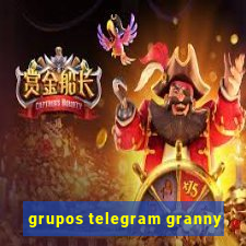 grupos telegram granny