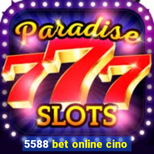 5588 bet online cino