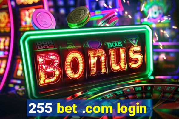 255 bet .com login