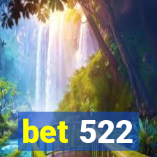 bet 522