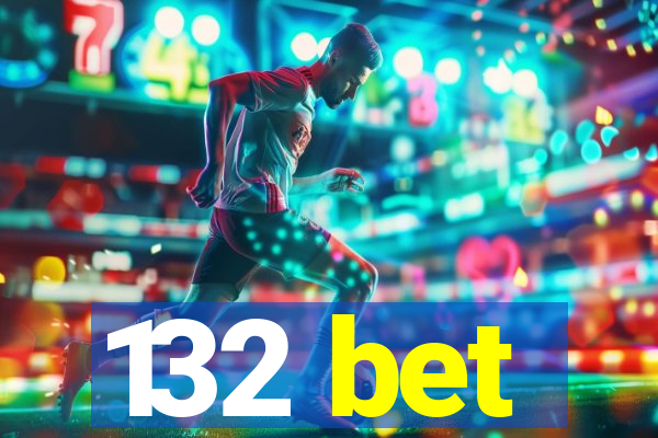 132 bet