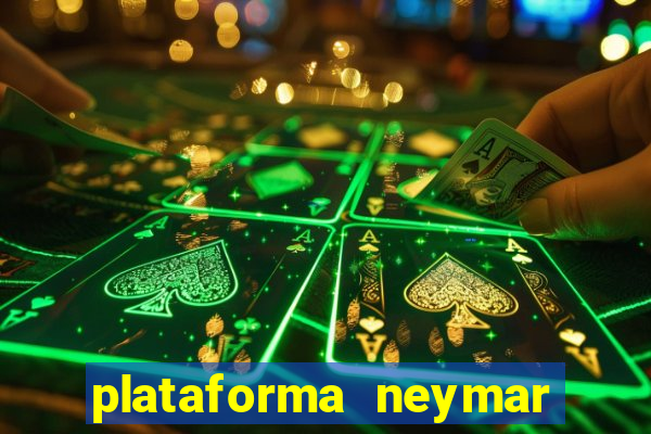 plataforma neymar jr bet